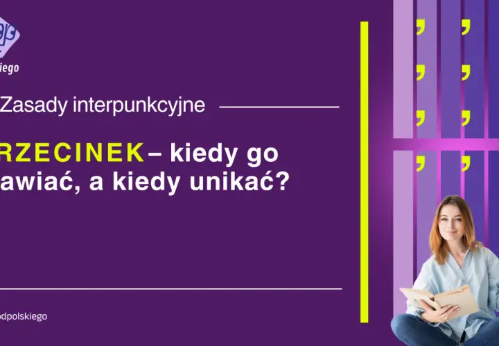 Zasady interpunkcyjne, a konkretnie PRZECINEK – kiedy go stawiać, a kiedy unikać? Młoda kobieta z książką w ręku uczy się polskiego.