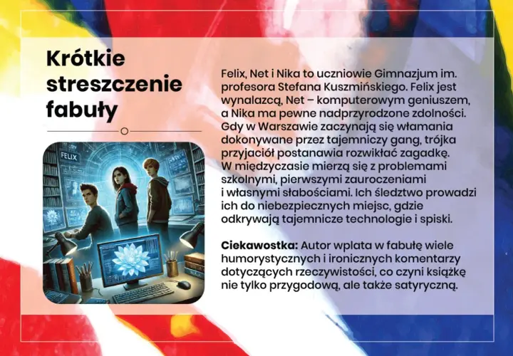 Felix, Net i Nika rozwiązują zagadkę gangu w Warszawie. To streszczenie lektury "Felix, Net i Nika oraz gang niewidzialnych ludzi" opisuje przygody trójki przyjaciół.