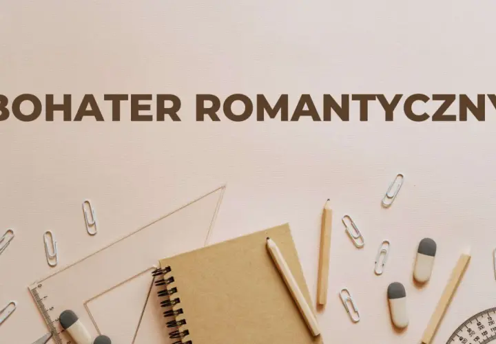 Cechy bohatera romantycznego: notatnik, ołówki, linijka i spinacze na jasnym tle.