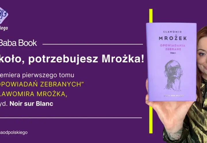 Kobieta prezentuje tom „Opowiadań zebranych” Sławomira Mrożka. Hasło: „Szkoło, potrzebujesz Mrożka!”.