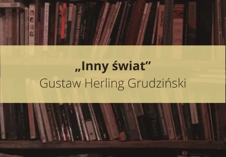 Streszczenie szczegółowe "Inny świat" Gustawa Herlinga Grudzińskiego. Książki na półce tworzą tło dla tego przejmującego opisu innego świata.