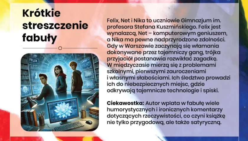 Felix, Net i Nika rozwiązują zagadkę gangu w Warszawie. To streszczenie lektury "Felix, Net i Nika oraz gang niewidzialnych ludzi" opisuje przygody trójki przyjaciół.