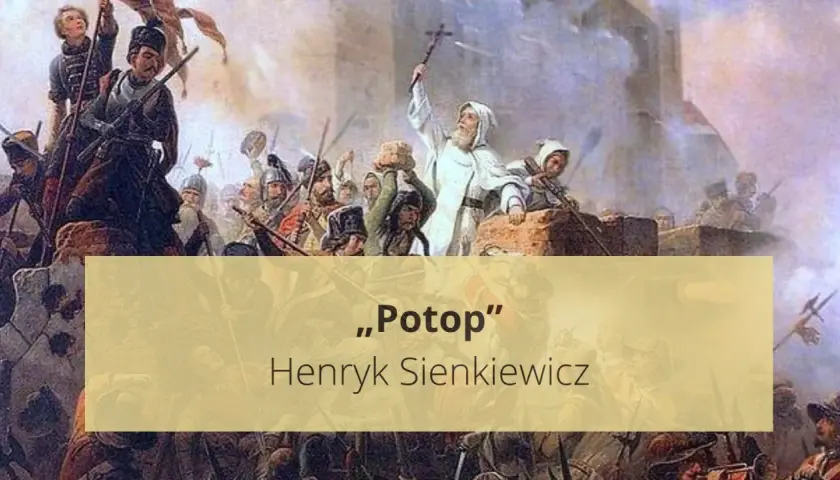Obraz przedstawia scenę bitwy z powieści "Potop" Henryka Sienkiewicza. Najważniejsze informacje o tej epickiej historii.