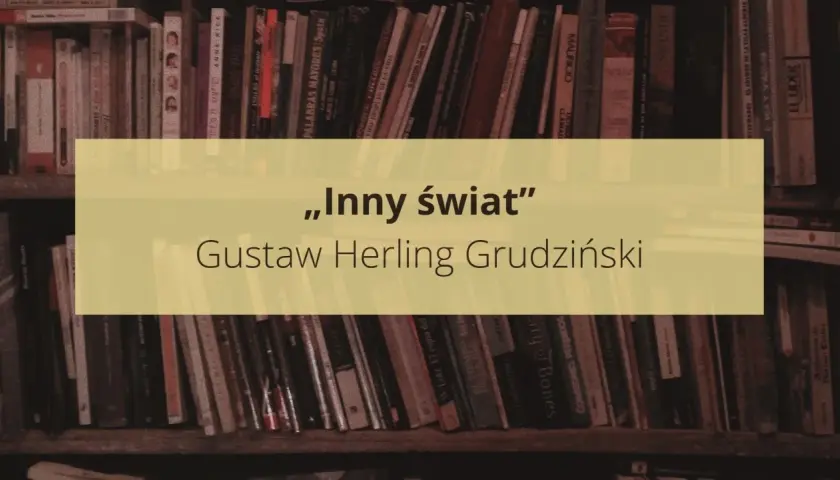 Streszczenie szczegółowe "Inny świat" Gustawa Herlinga Grudzińskiego. Książki na półce tworzą tło dla tego przejmującego opisu innego świata.