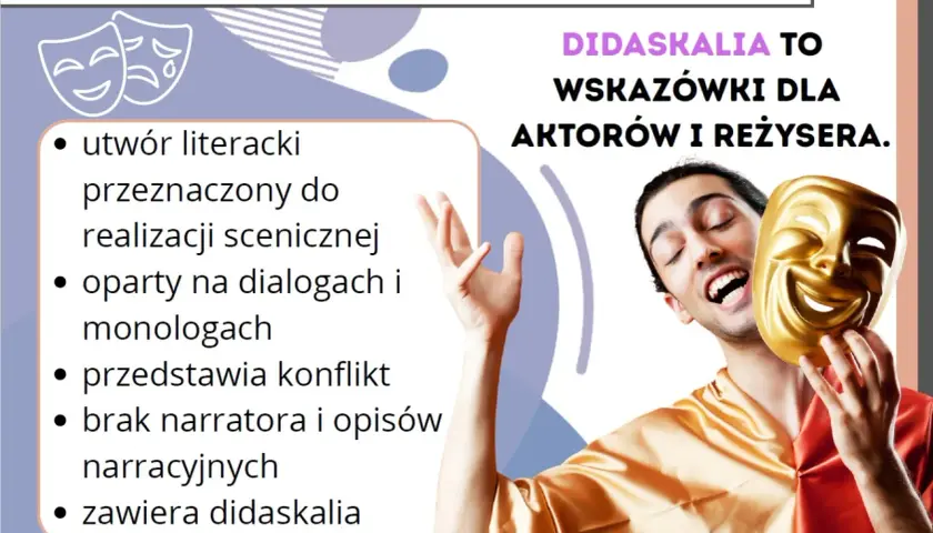 Definicja dramatu: utwór literacki, oparty na dialogach, przedstawia konflikt, zawiera didaskalia – wskazówki dla aktorów i reżysera.
