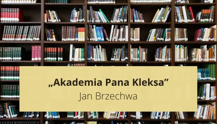 Wielka biblioteka pełna książek, a na środku złota tablica z napisem „Akademia Pana Kleksa” Jana Brzechwy.