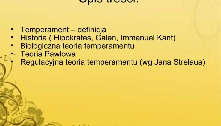Spis treści: definicja temperamentu, jego historia, teorie biologiczne i Pawłowa, a także regulacyjna teoria usposobienia.
