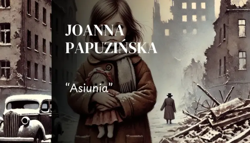 Dziewczynka z lalką "Asiunią" na tle zniszczonego miasta. Streszczenie lektury Asiunia.