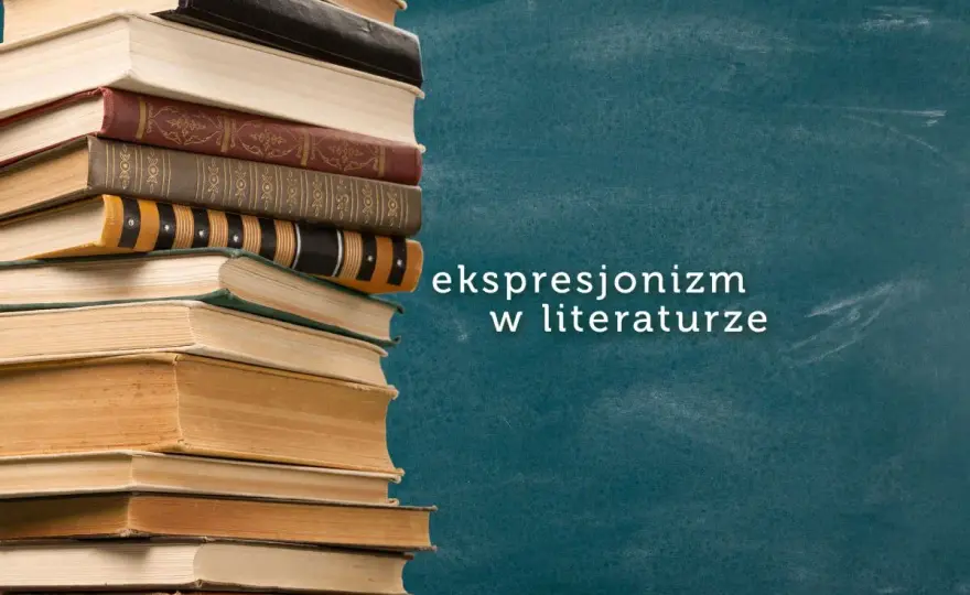Ekspresjonizm w literaturze - cechy, twórcy i analiza