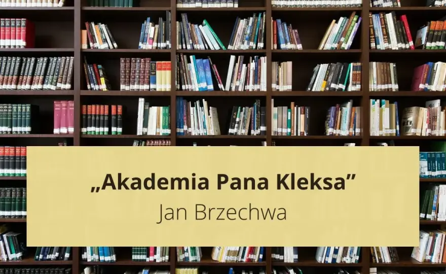 Akademia pana Kleksa - streszczenie, bohaterowie i zakończenie