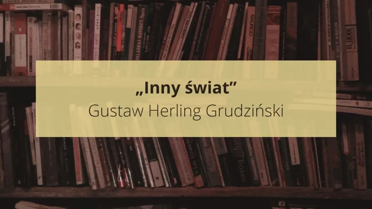 Streszczenie szczegółowe "Inny świat" Gustawa Herlinga Grudzińskiego. Książki na półce tworzą tło dla tego przejmującego opisu innego świata.