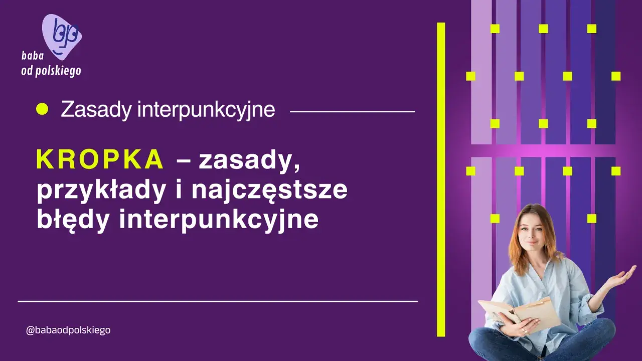KROPKA – zasady, przykłady i najczęstsze błędy interpunkcyjne. Dowiedz się, czy po nr jest kropka.