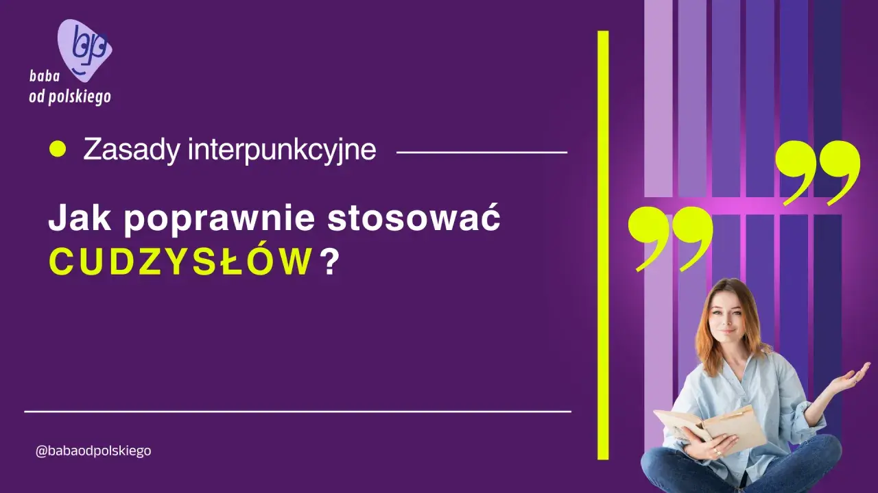 Zasady interpunkcyjne: Jak poprawnie stosować CUDZYSŁÓW? Młoda kobieta z książką, cytaty.